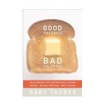 Good Calories Bad Calories Book Cover